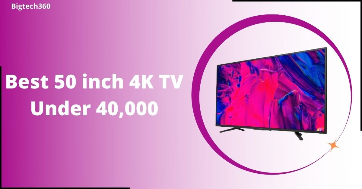 Best 50 inch 4K TV under 40000 (1)