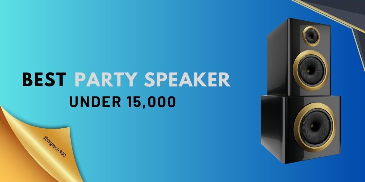 Best party Speakers under 15000