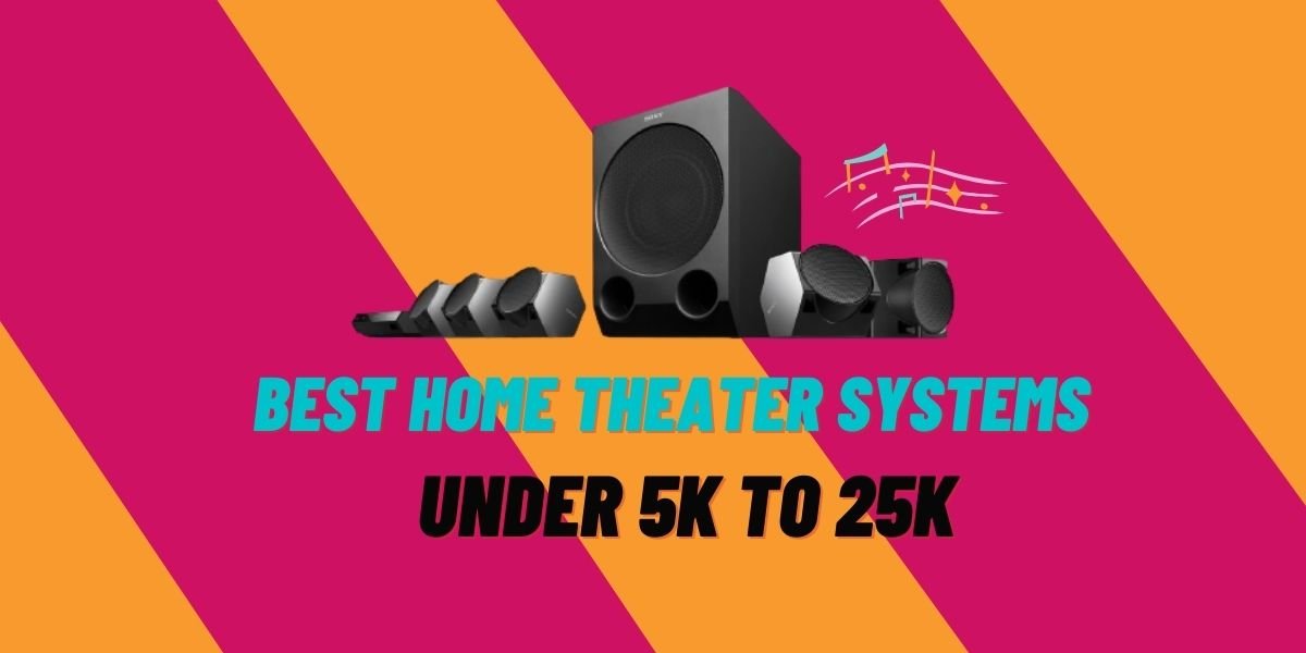 best home theater systems under 25000