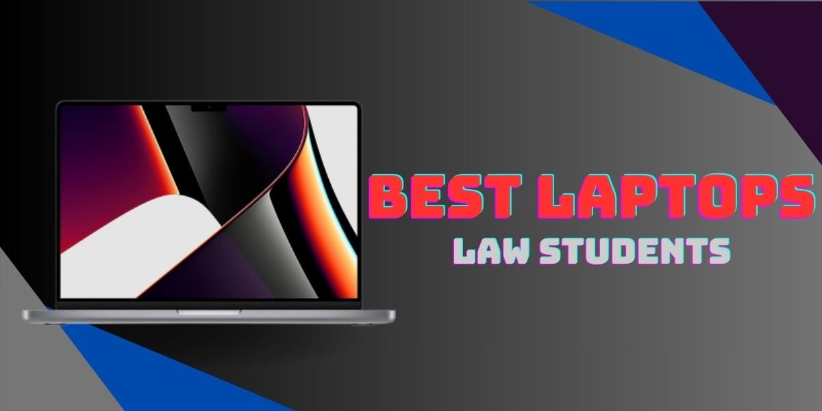 best laptops for law students
