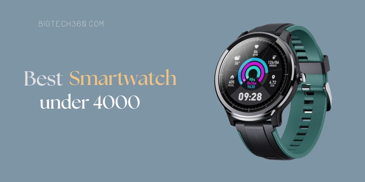 best smartwatch under 4000