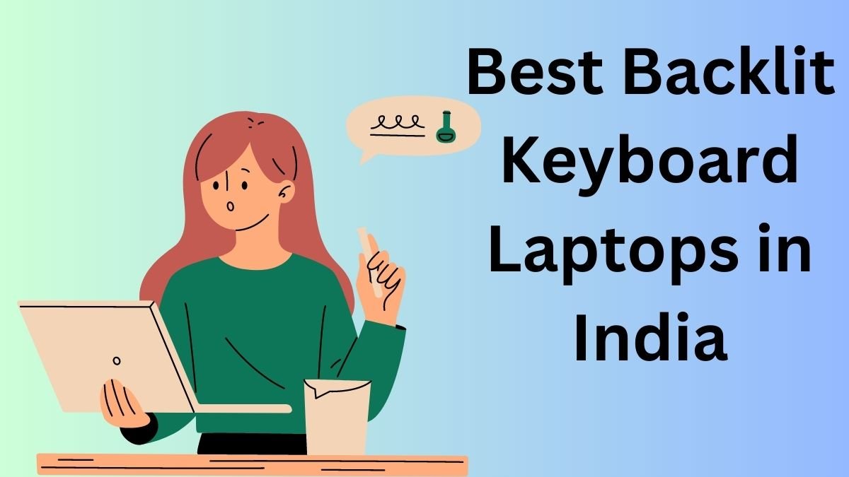 Best Backlit Keyboard Laptops