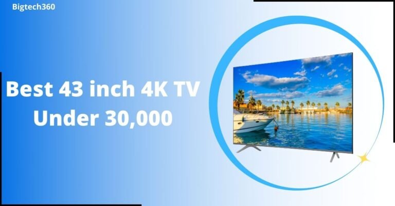 Best 43 inch 4K TV Under 30000
